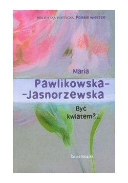 Być kwiatem?