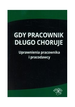 Gdy pracownik długo choruje