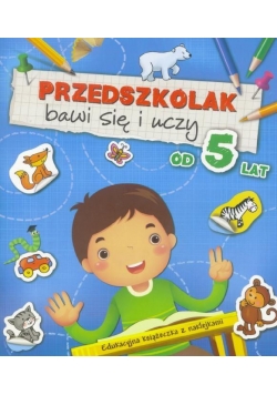 Przedszkolak bawi się i uczy od 5 lat