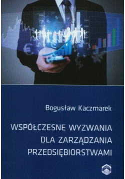 Współczesne wyzwania dla zarządzania przedsiębiorstwami
