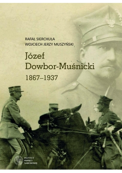 Józef Dowbor-Muśnicki 1867-1937