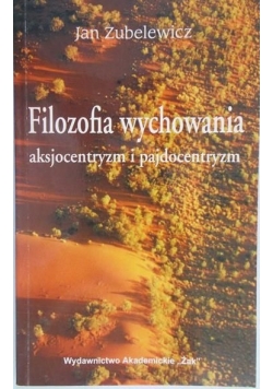 Filozofia wychowania - aksjocentryzm i pajdocentryzm