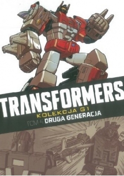Transformers. Kolekcja G1. Tom 4 Druga generacja