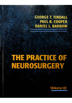 The practice of neurosurgery Volume III