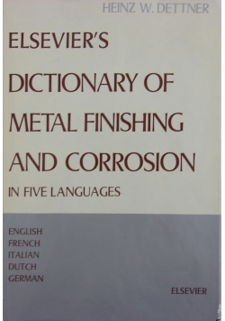 Elsevier's Dictionary of metal finishing and corrosion