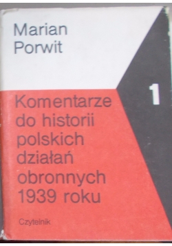 Komentarze do historii polskich działań obronnych 1, 1939 roku