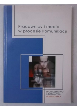 Pracownicy i media w procesie komunikacji