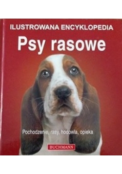 Ilustrowana encyklopedia. Psy rasowe