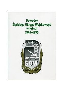 Dowódcy Śląskiego okręgu wojskowego w latach 1945-1995
