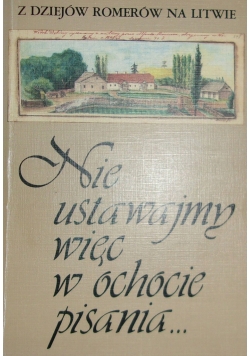 Nie ustawiajmy  więc w ochocie pisania