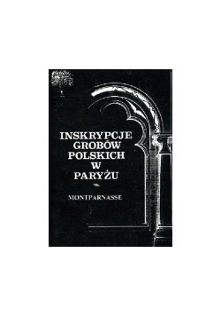 Inskrypcje grobów polskich w Paryżu