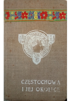 Częstochowa i jej okolice, 1909 r.