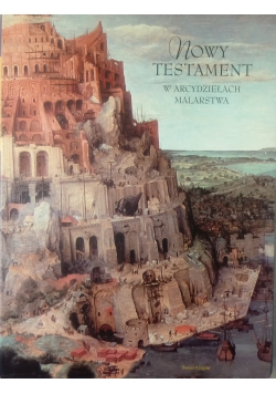 Stary i Nowy Testament w arcydziełach malarstwa