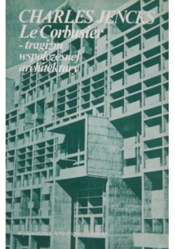 Le Corbusier tragizm współczesnej architektury
