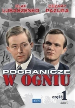 Pogranicze w ogniu. cz. 1 (4 DVD)