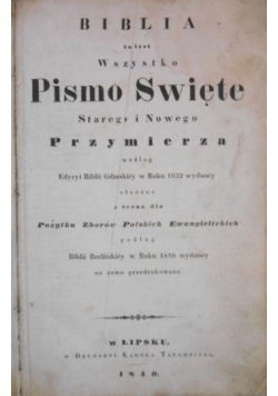 Biblia to jest Wszystko. Pismo Święte Starego i Nowego Przymierza, 1840 r.