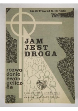 Jam jest Droga: rozważania ewangeliczne