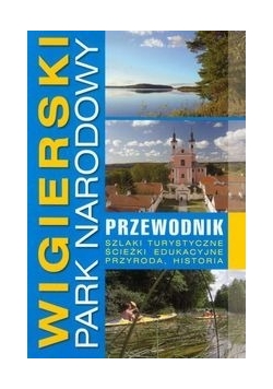Wigierski Park Narodowy przewodnik