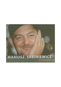 Mariusz Sabiniewicz we wspomnieniach