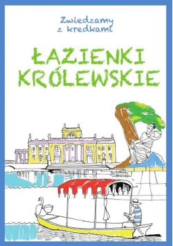Łazienki Królewskie Zwiedzamy z kredkami