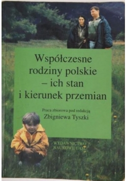 Współczesne rodziny polskie - ich stan i kierunek przemian