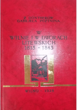 W Wilnie i w dworach litewskich 1815 - 1843