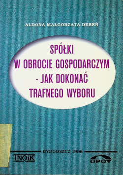 Spółki w obrocie gospodarczym jak dokonać trafnego wyboru