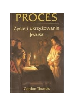 Proces. Życie i ukrzyżowanie Jezusa