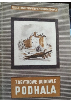 Zabytkowe budowle Podhala