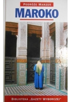 Podróże marzeń Maroko
