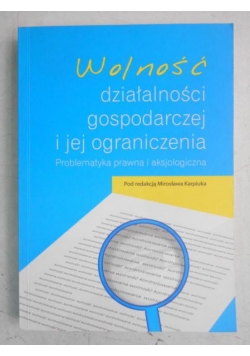 Wolność działalności gospodarczej i jej ograniczenia.