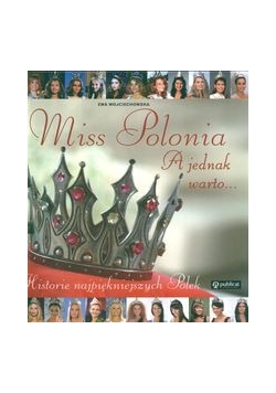 Miss Polonia A jednak warto...