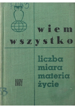 Wiem wszystko Liczba miara materia życie