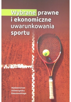 Wybrane prawne i ekonomiczne uwarunkowania sportu