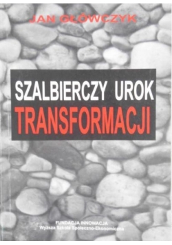 Szalbierczy urok transformacji
