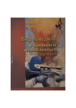 Siły specjalne w kontekście współczesnych zagrożeń