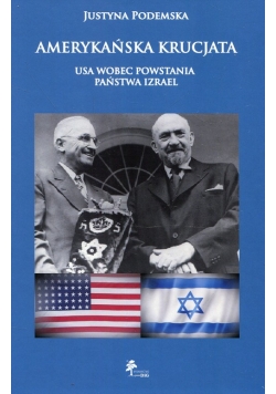Amerykańska krucjata USA wobec powstania państwa Izrael