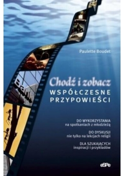 Chodź i zobacz. Współczesne przypowieści
