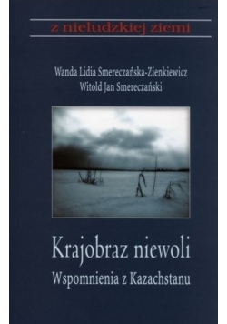 Krajobraz niewoli Wspomnienia z Kazachstanu