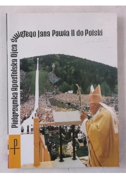 Pielgrzymka Apostolska Ojca Świętego Jana Pawła II do Polski