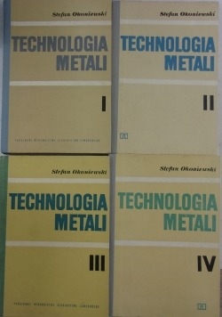 Technologia metali, Tom I - IV