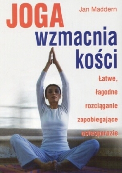 Joga wzmacnia kości