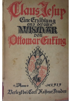 Claus Jesup. Eine Erzählung aus der alten Wismar. 1919 r.