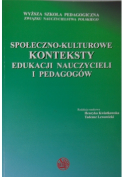 Społeczno-kulturowe konteksty edukacji nauczycieli i pedagogów