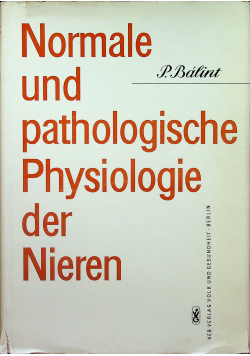 Normale und pathologische physiologie der Nieren