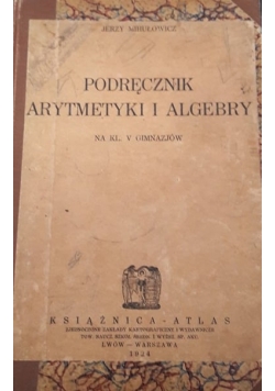 Podręcznik arytmetyki i algebry, 1924r.