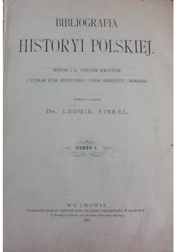 Bibliografia Historyi Polskiej, cz.I,Reprint z 1891 r.