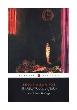 The Fall of the House of Usher and Other Writings