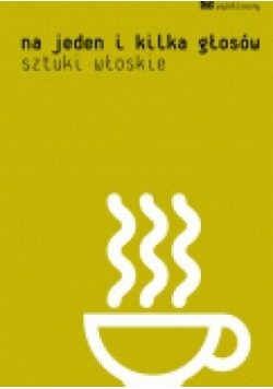 Na jeden i kilka głosów. Sztuki włoskie