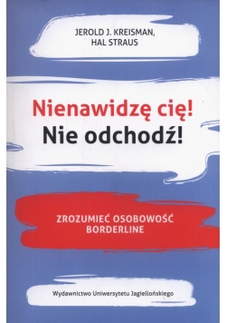 Nienawidzę cię! Nie odchodź!